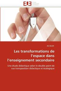 bokomslag Les Transformations de L Espace Dans L Enseignement Secondaire
