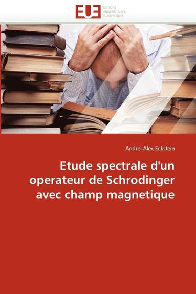 bokomslag Etude Spectrale d''un Operateur de Schrodinger Avec Champ Magnetique