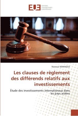 bokomslag Les clauses de règlement des différends relatifs aux investissements