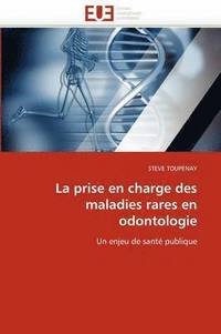 bokomslag La Prise En Charge Des Maladies Rares En Odontologie