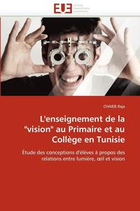 bokomslag L'Enseignement de la 'vision' Au Primaire Et Au Coll ge En Tunisie