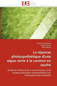 bokomslag La R ponse Photosynth tique d''une Algue Verte   La Carence En Soufre