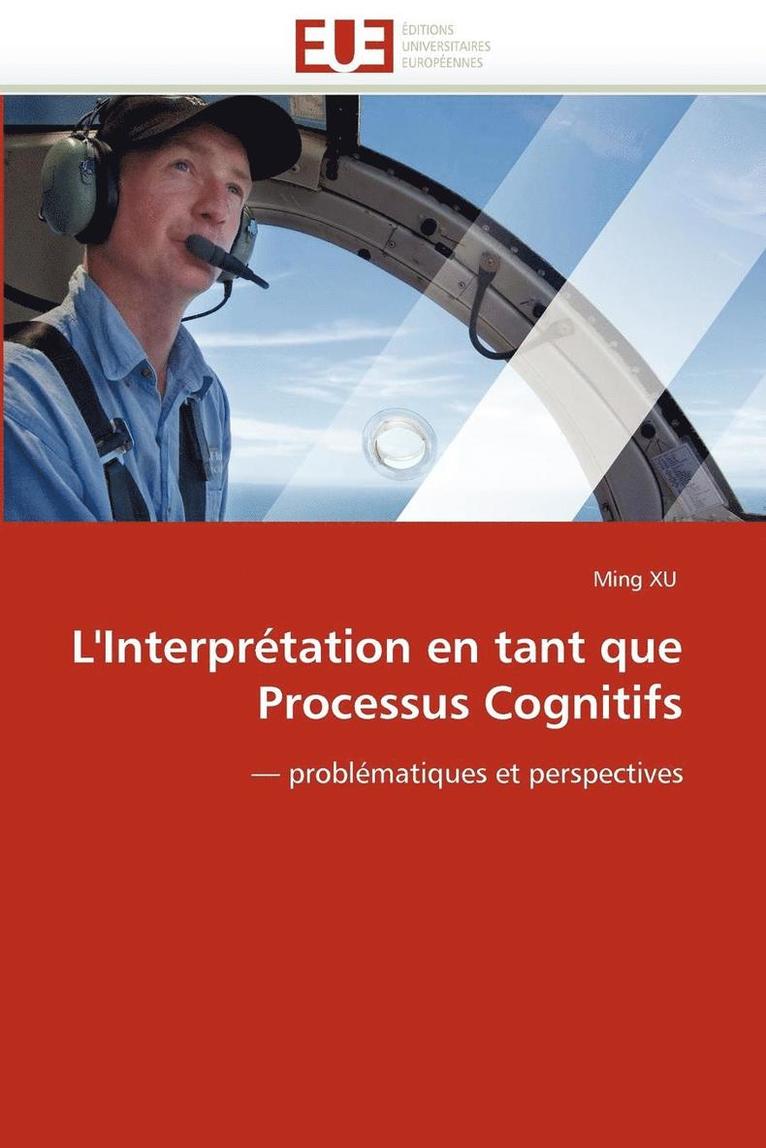 Xu-M, XU-M, Ming Xu - L''interpr�tation En Tant Que Processus Cognitifs, Häftad