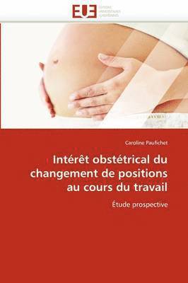 bokomslag Int?r?t Obst?trical Du Changement de Positions Au Cours Du Travail