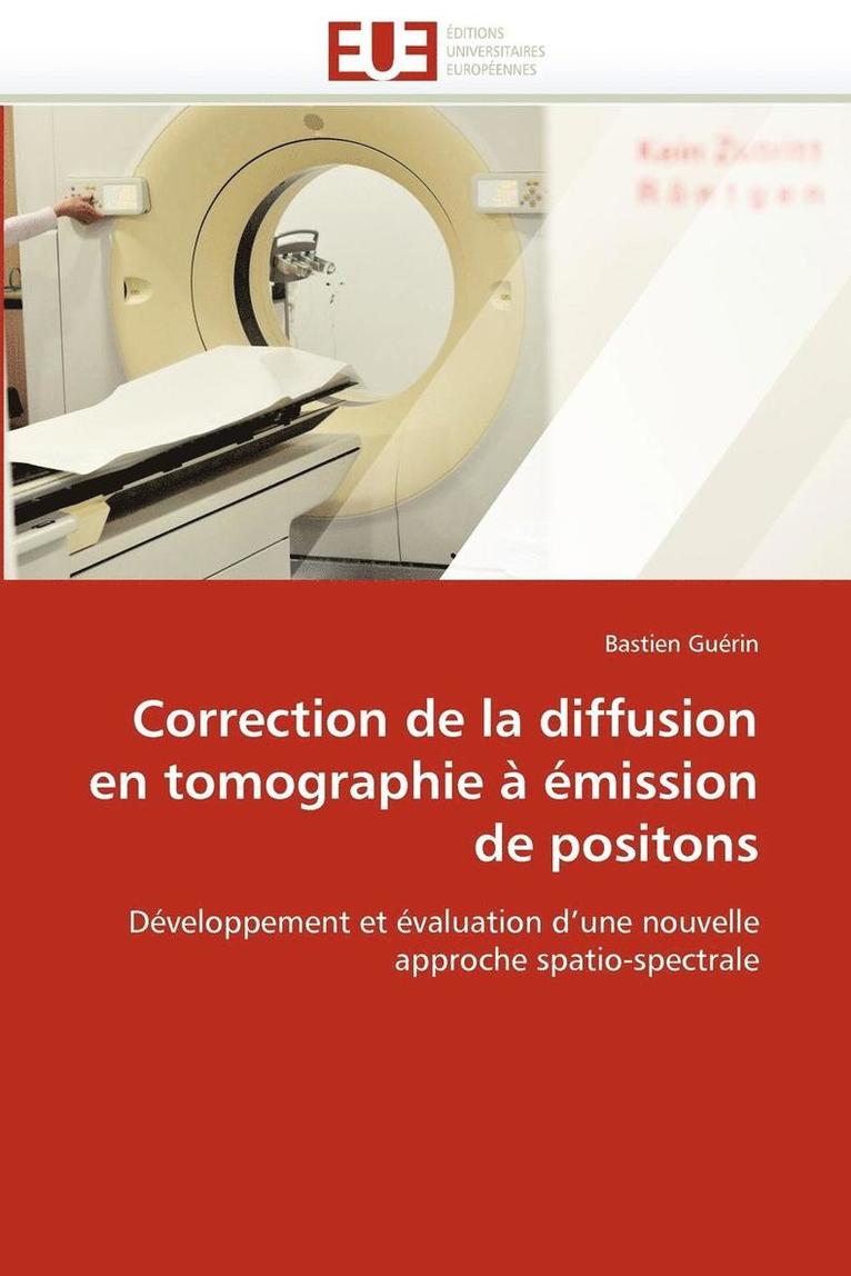Guerin-B, GUERIN-B, Bastien Guérin - Correction de la Diffusion En Tomographie � �mission de Positons, Häftad