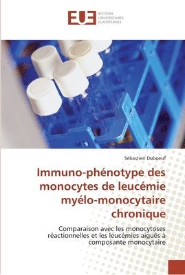 bokomslag Immuno-phénotype des monocytes de leucémie myélo-monocytaire chronique