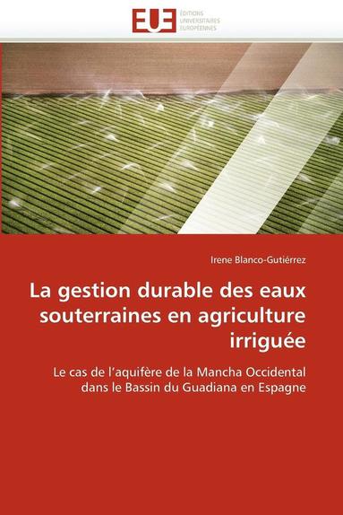 bokomslag La Gestion Durable Des Eaux Souterraines En Agriculture Irrigu?e