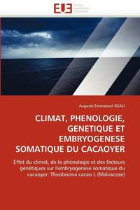 bokomslag Climat, Phenologie, Genetique Et Embryogenese Somatique Du Cacaoyer