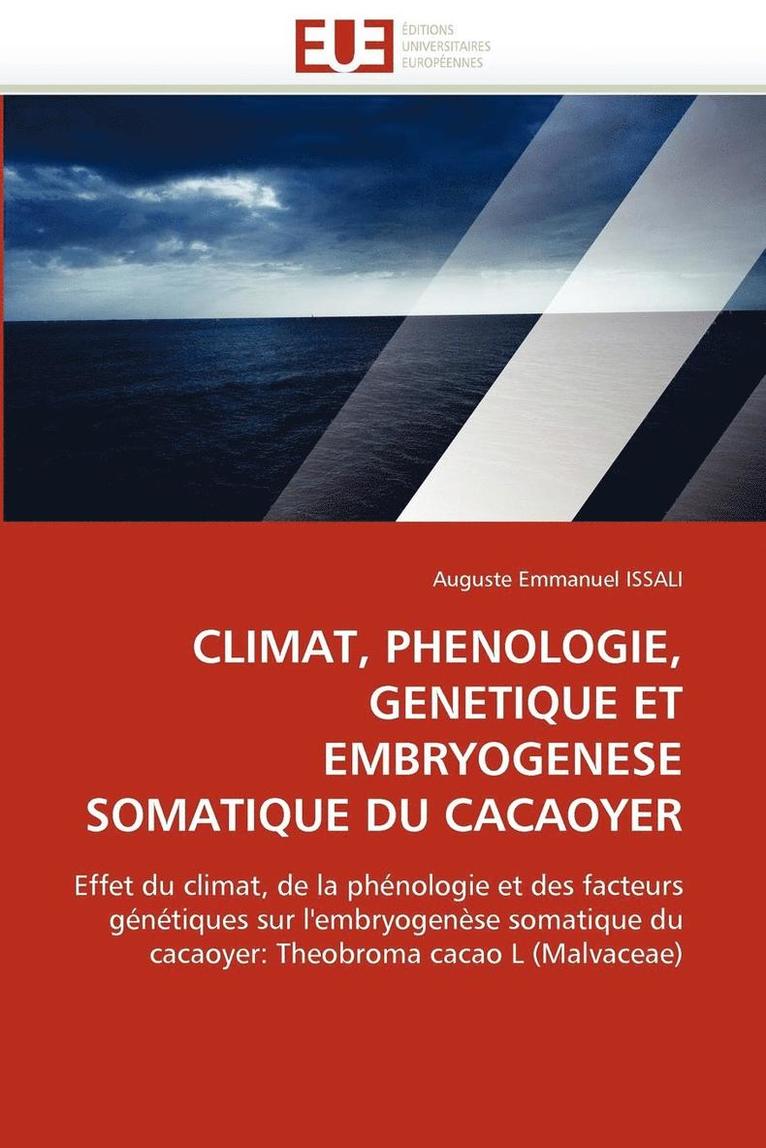 Climat, Phenologie, Genetique Et Embryogenese Somatique Du Cacaoyer 1