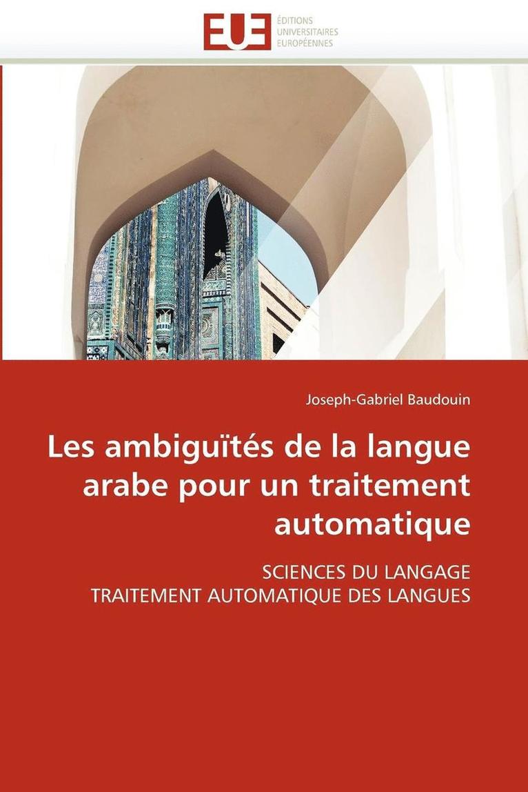 Baudouin-J, BAUDOUIN-J, Joseph-Gabriel Baudouin - Les Ambigu�t�s de la Langue Arabe Pour Un Traitement Automatique, Häftad