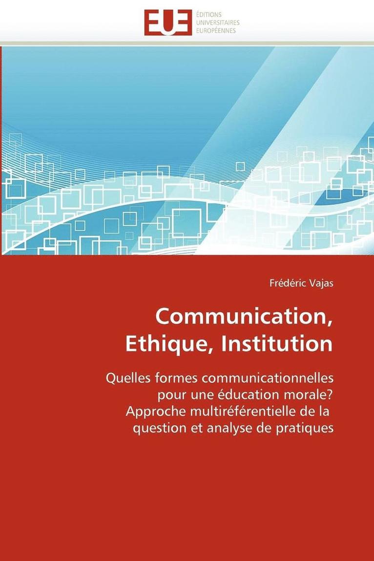 Communication, Ethique, Institution 1