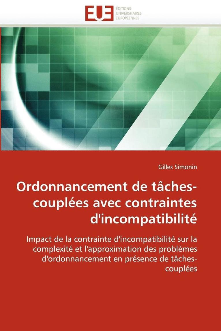 Simonin-G, SIMONIN-G, Gilles Simonin - Ordonnancement de T�ches-Coupl�es Avec Contraintes d'Incompatibilit�, Häftad