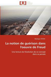 bokomslag La Notion de Gu rison Dans l'Oeuvre de Freud