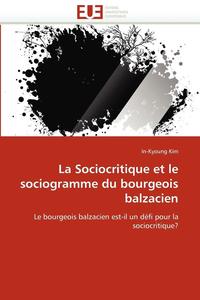 bokomslag La Sociocritique Et Le Sociogramme Du Bourgeois Balzacien