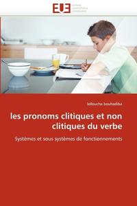 bokomslag Les Pronoms Clitiques Et Non Clitiques Du Verbe
