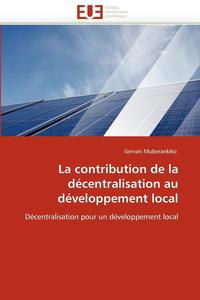 bokomslag La Contribution de la D centralisation Au D veloppement Local