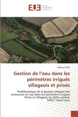 Gestion de l''eau dans les primtres irrigus villageois et privs 1