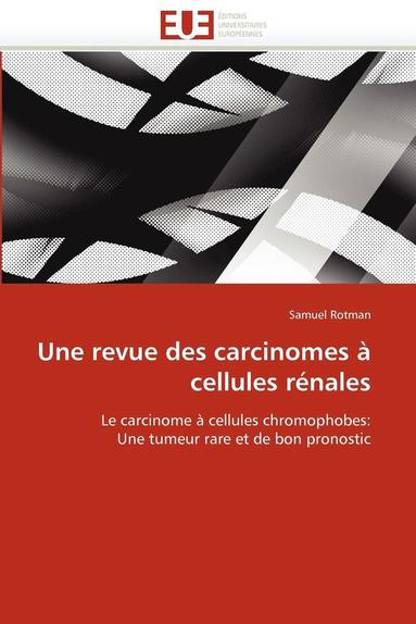 bokomslag Une Revue Des Carcinomes ? Cellules R?nales