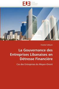 bokomslag La Gouvernance Des Entreprises Libanaises En D tresse Financi re