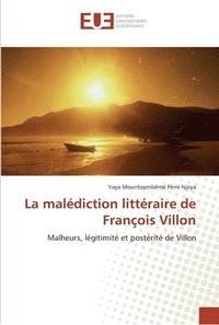 bokomslag La malediction litteraire de francois villon