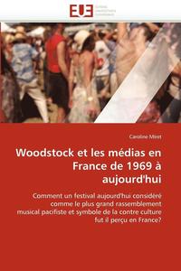 bokomslag Woodstock et les médias en france de 1969 à aujourd''hui