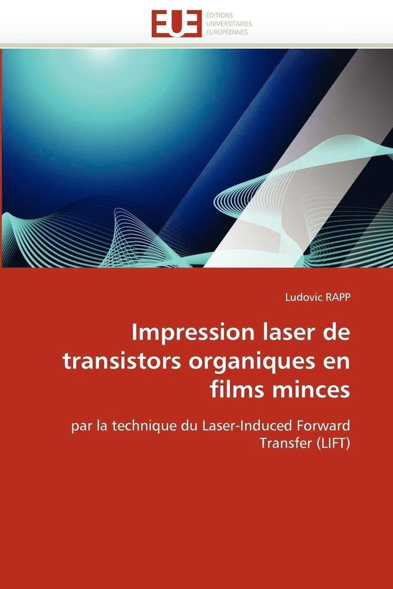 Rapp-L, TBD, Ludovic Rapp - Impression laser de transistors organiques en films minces, Häftad