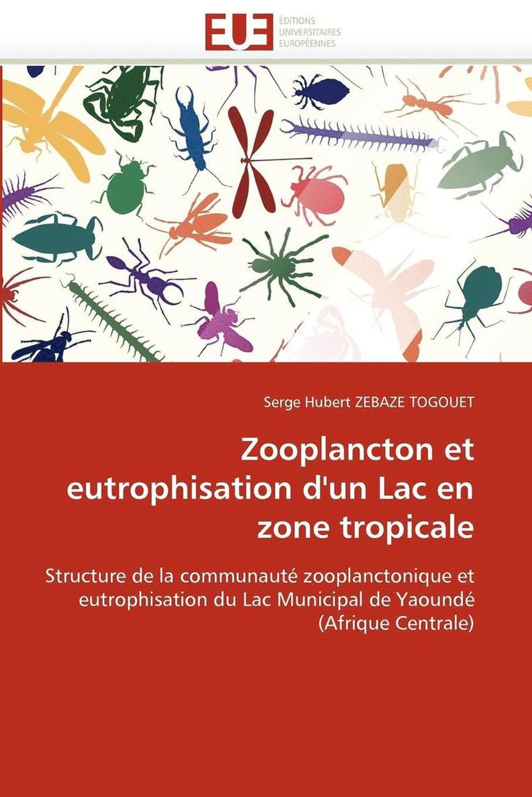 Zebaze Togouet-S, ZEBAZE TOGOUET-S, Serge Hubert Zebaze Togouet - Zooplancton Et Eutrophisation d'Un Lac En Zone Tropicale, Häftad