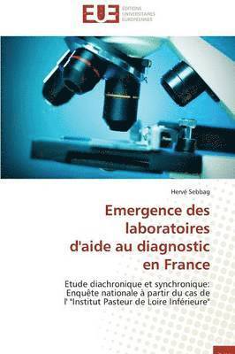 Emergence Des Laboratoires d'Aide Au Diagnostic En France 1