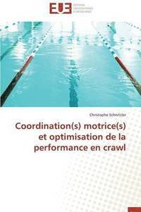 bokomslag Coordination(s) Motrice(s) Et Optimisation de la Performance En Crawl