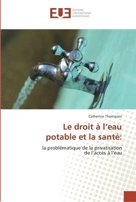 bokomslag Le droit a l''eau potable et la sante