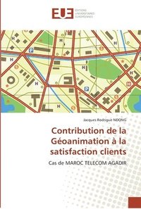 bokomslag Contribution de la géoanimation à la satisfaction clients