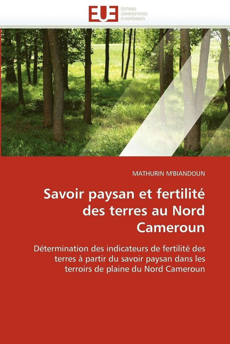 M''Biandoun-M, M''BIANDOUN-M, Mathurin M''Biandoun - Savoir Paysan Et Fertilit� Des Terres Au Nord Cameroun, Häftad