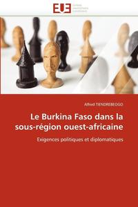 bokomslag Le Burkina Faso Dans La Sous-R gion Ouest-Africaine