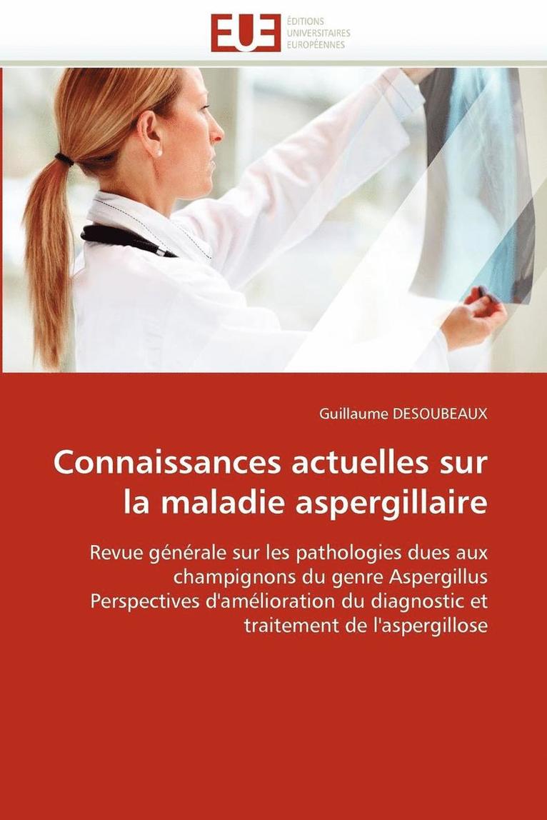 Connaissances Actuelles Sur La Maladie Aspergillaire 1