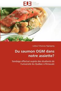 bokomslag Du Saumon Ogm Dans Notre Assiette?