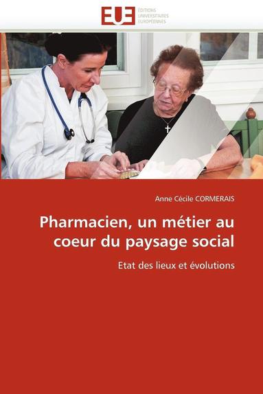 bokomslag Pharmacien, Un M tier Au Coeur Du Paysage Social