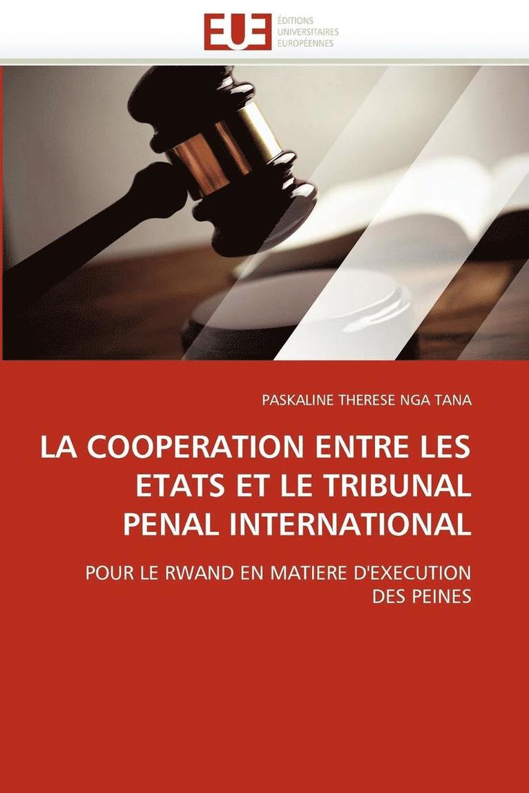 La Cooperation Entre Les Etats Et Le Tribunal Penal International 1