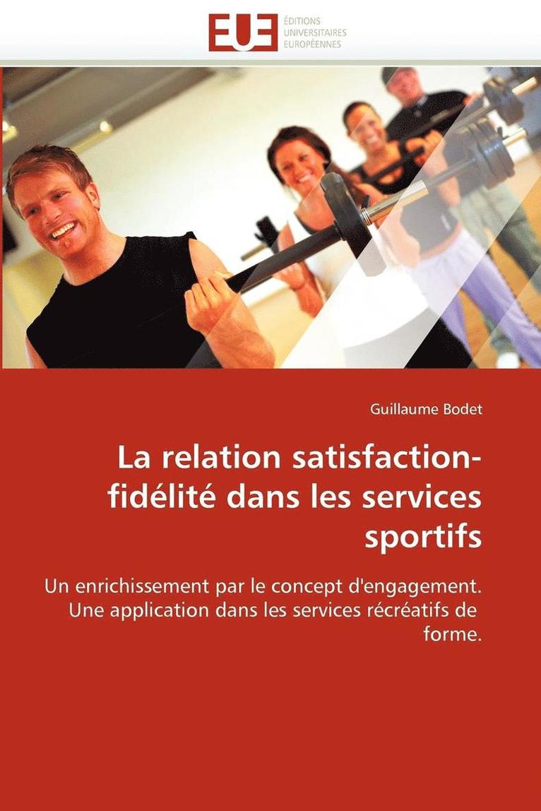 La Relation Satisfaction-Fid lit  Dans Les Services Sportifs 1