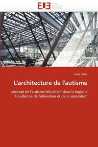 bokomslag L''architecture de l''autisme