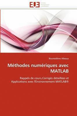 Allaoua-B, ALLAOUA-B, Boumediène Allaoua - M�thodes Num�riques Avec MATLAB, Häftad