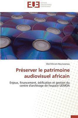 bokomslag Pr?server Le Patrimoine Audiovisuel Africain