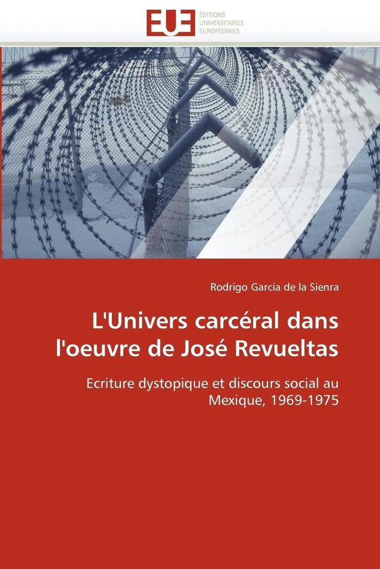 L''univers Carc ral Dans l''oeuvre de Jos  Revueltas 1