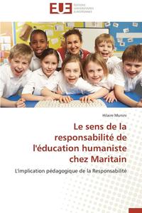 bokomslag Le Sens de la Responsabilit  de l' ducation Humaniste Chez Maritain