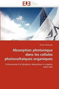 bokomslag Absorption Photonique Dans Les Cellules Photovolta ques Organiques