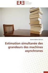 bokomslag Estimation Simultan e Des Grandeurs Des Machines Asynchrones