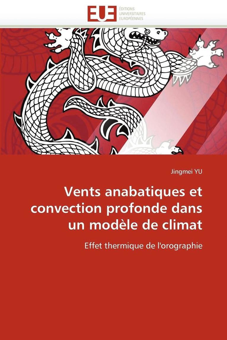 Yu-J, YU-J, Jingmei Yu - Vents Anabatiques Et Convection Profonde Dans Un Mod�le de Climat, Häftad