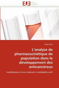 bokomslag L''analyse de Pharmacocin tique de Population Dans Le D veloppement Des Anticanc reux