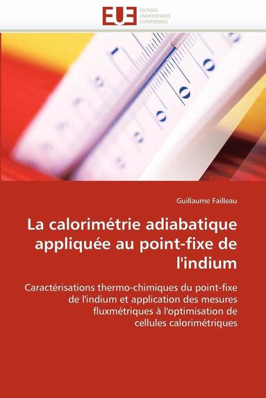 bokomslag La Calorim?trie Adiabatique Appliqu?e Au Point-Fixe de l''indium