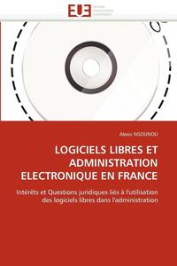 bokomslag Logiciels Libres Et Administration Electronique En France