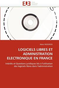 bokomslag Logiciels Libres Et Administration Electronique En France